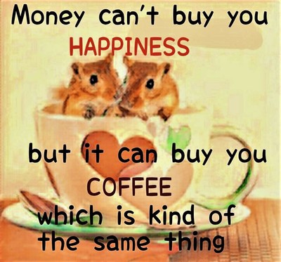 お金で幸せは買えないけど、コーヒーは買える。
それは、幸せを買うようなものだよ。

Who agrees?

さぁ、コーヒー飲んでハッピーになって今週も頑張ろう！